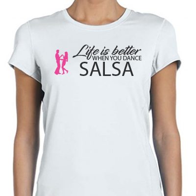 Life is better when you dance Salsa